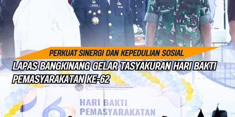PERKUAT SINERGI DAN KEPEDULIAN SOSIAL, LAPAS BANGKINANG GELAR TASYAKURAN HARI BAKTI PEMASYARAKATAN KE-62