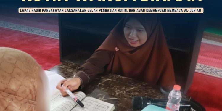 Pengajian Rutin Warga Binaan, Lapas Pasir Pangarayan Laksanakan Pengajian Rutin dan Asah Kemampuan Membaca Al-Qur’an