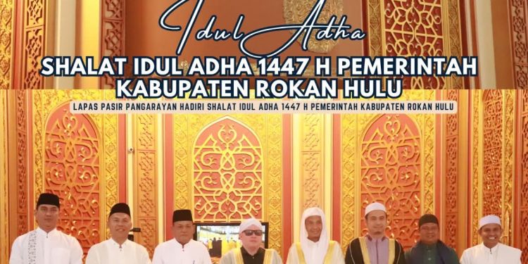 Lapas Pasir Pangarayan Hadiri Shalat Idul Adha 1447 H Pemerintah Kabupaten Rokan Hulu