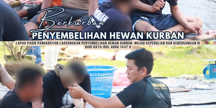 Lapas Pasir Pangarayan Laksanakan Penyembelihan Hewan Kurban, Wujud Kepedulian dan Kebersamaan di Hari Raya Idul Adha 1447 H