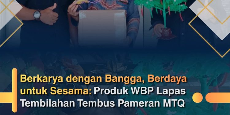 Berkarya dengan Bangga, Berdaya untuk Sesama: Produk WBP Lapas Tembilahan Tembus Pameran MTQ