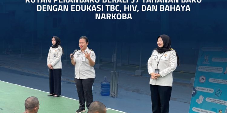 Mapenaling dan Penyuluhan Kesehatan, Rutan Pekanbaru Bekali 37 Tahanan Baru dengan Edukasi TBC, HIV, dan Bahaya Narkoba