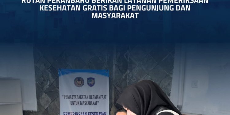 Rutin Dua Kali Sepekan, Rutan Pekanbaru Berikan Layanan Pemeriksaan Kesehatan Gratis bagi Pengunjung dan Masyarakat