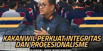 Kakanwil Perkuat Integritas dan Profesionalisme Jajaran Lapas Bangkinang