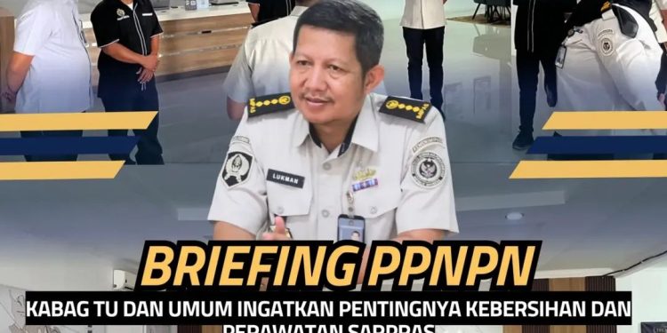 Briefing PPNPN, Kabag TU dan Umum Ingatkan Pentingnya Kebersihan dan Perawatan Sarpras
