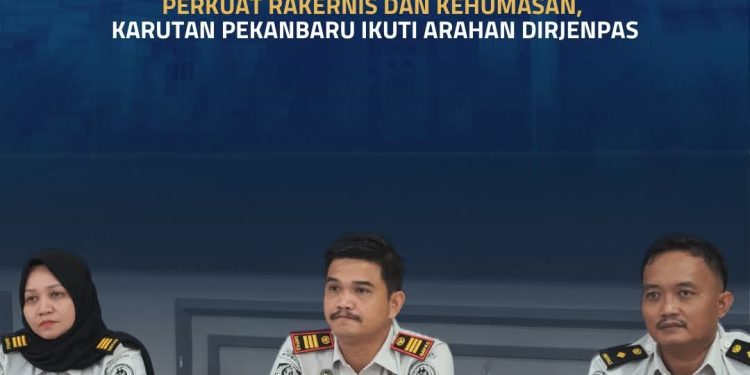 Perkuat Rakernis dan Kehumasan, Karutan Pekanbaru Ikuti Arahan Dirjenpas