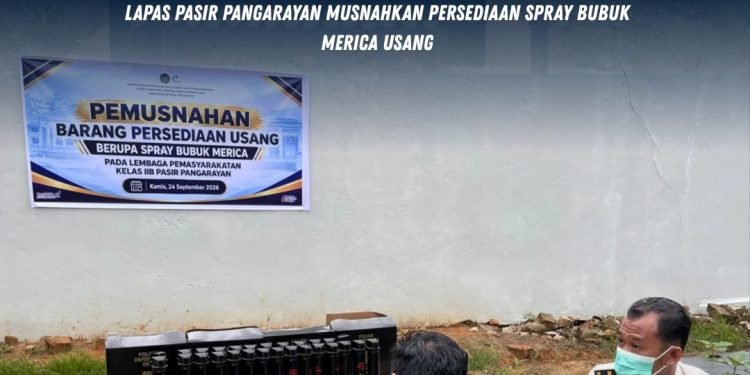 Tertib Kelola BMN, Lapas Pasir Pangarayan Musnahkan Persediaan Spray Bubuk Merica Usang