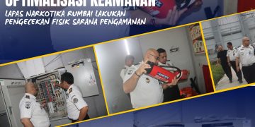 OPTIMALISASI KEAMANAN LAPAS NARKOTIKA RUMBAI LAKUKAN PENGECEKAN FISIK SARANA PENGAMANAN