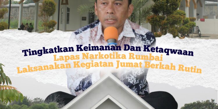 Tingkatkan Keimanan, Lapas Narkotika Kelas IIB Rumbai Gelar Pembinaan Kerohanian Jumat Berkah