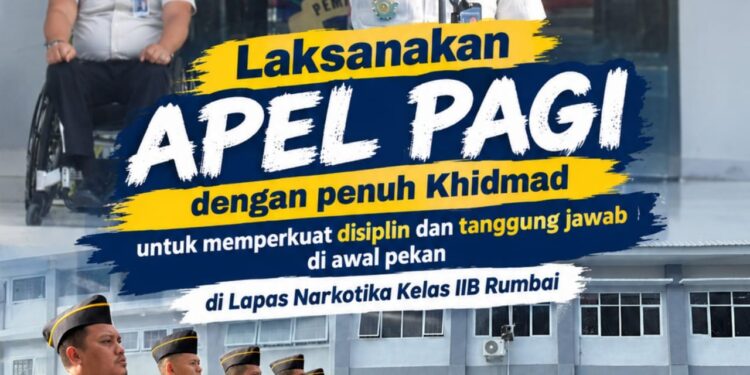 LAKSANAKAN APEL PAGI DENGAN PENUH KHIDMAD UNTUK MEMPERKUAT DISIPLIN DAN TANGGUNGJAWAB DIAWAL PEKAN DILAPAS NARKOTIKA KELAS IIB RUMBAI