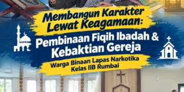 Membangun Karakter Lewat Keagamaan: Pembinaan Fiqih Ibadah & Kebaktian Gereja Warga Binaan Lapas Narkotika Rumbai