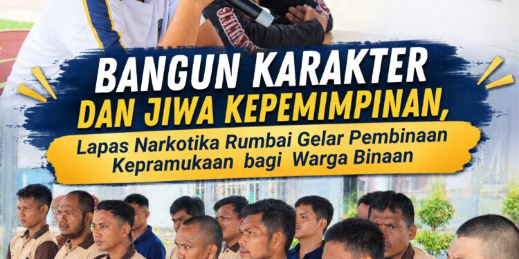 Bangun Karakter dan Jiwa Kepemimpinan, Lapas Narkotika Rumbai Gelar Pembinaan Kepramukaan bagi Warga Binaan